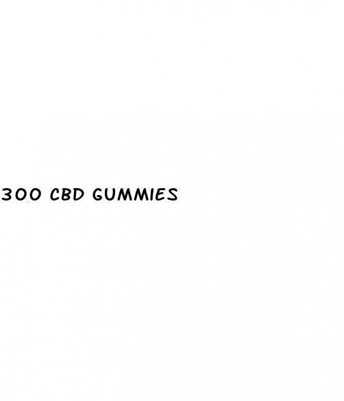 300 cbd gummies