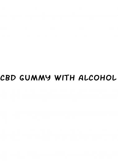 cbd gummy with alcohol