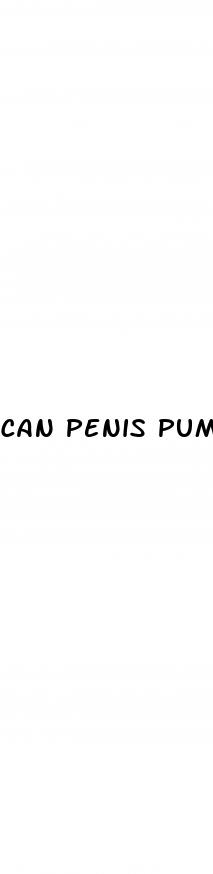 can penis pumps make you bigger