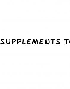 supplements to increase penis size