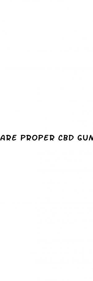 are proper cbd gummies any good