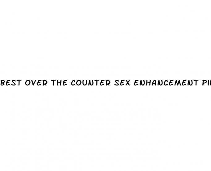 best over the counter sex enhancement pills