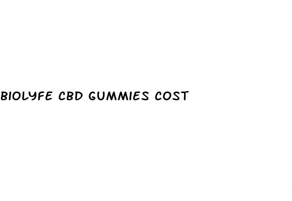 biolyfe cbd gummies cost