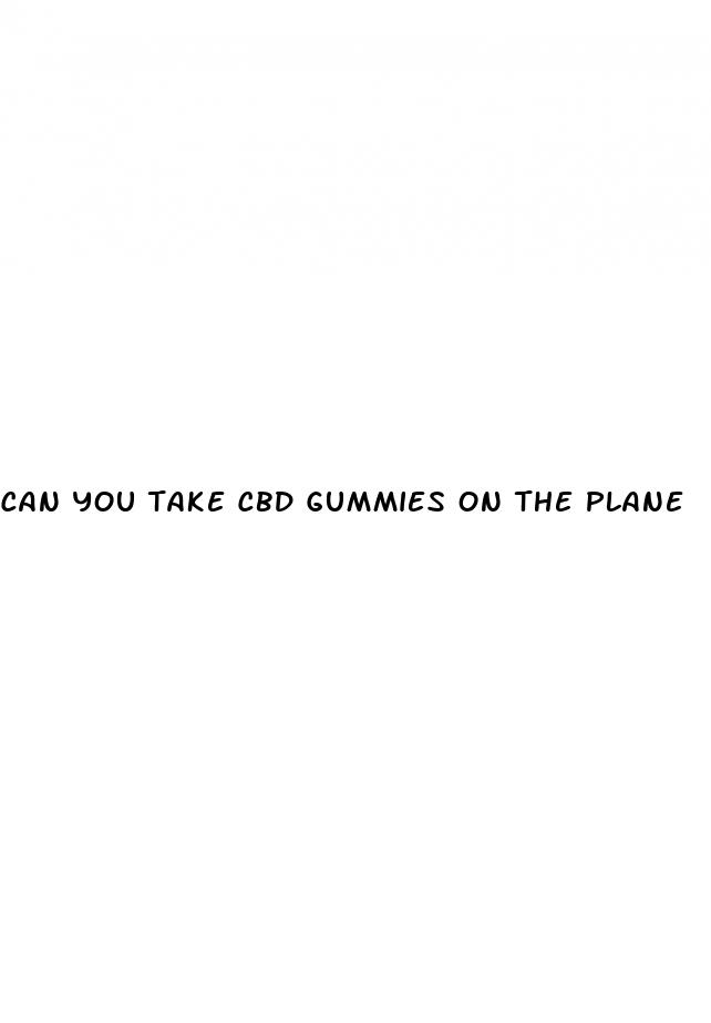 can you take cbd gummies on the plane