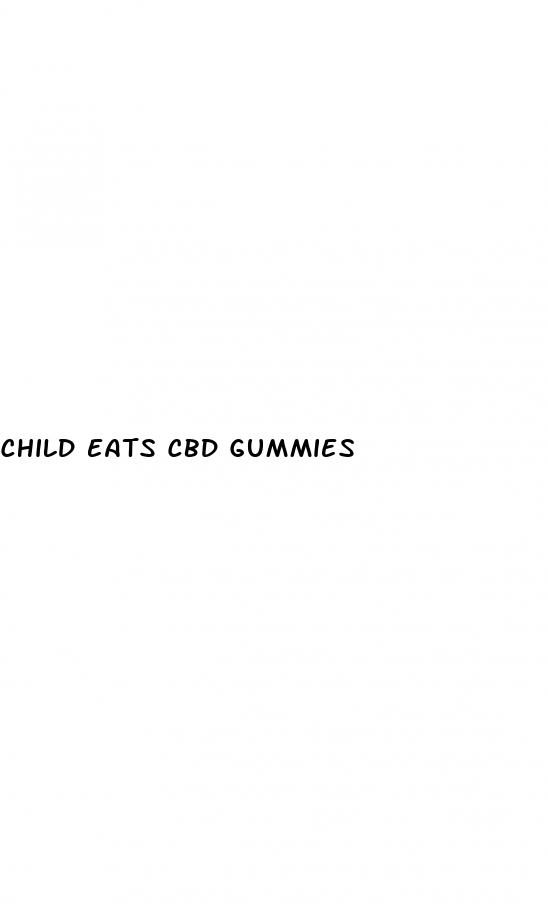 child eats cbd gummies