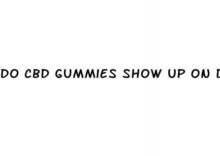 do cbd gummies show up on drug test