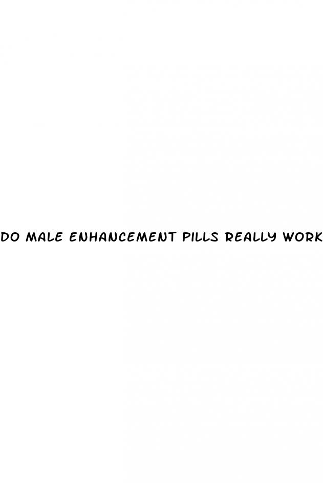 do male enhancement pills really work