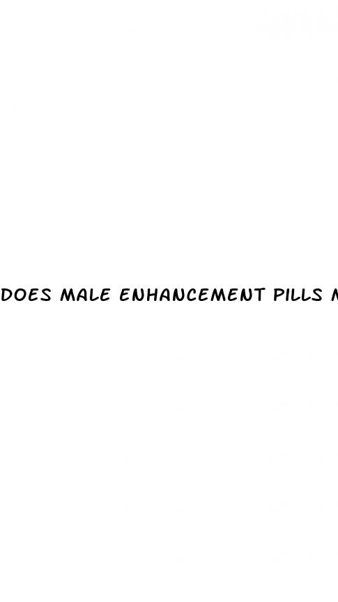 does male enhancement pills make you last longer