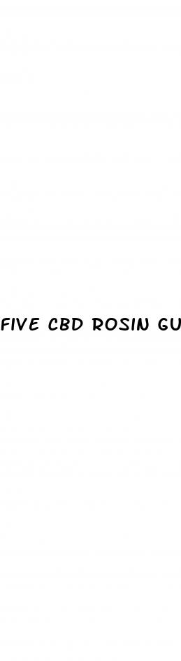 five cbd rosin gummies