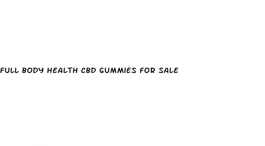 full body health cbd gummies for sale