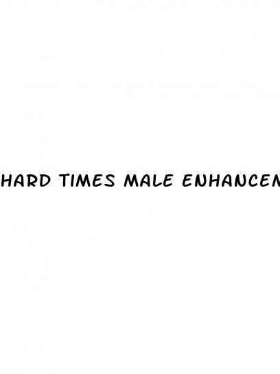 hard times male enhancement pill