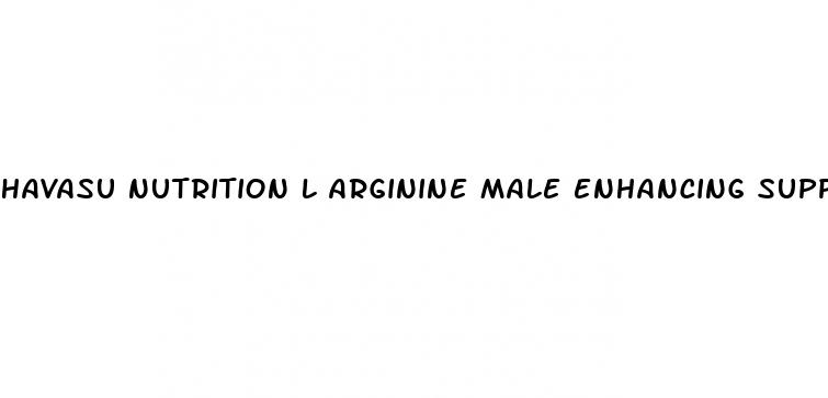 havasu nutrition l arginine male enhancing supplement from nitric oxide