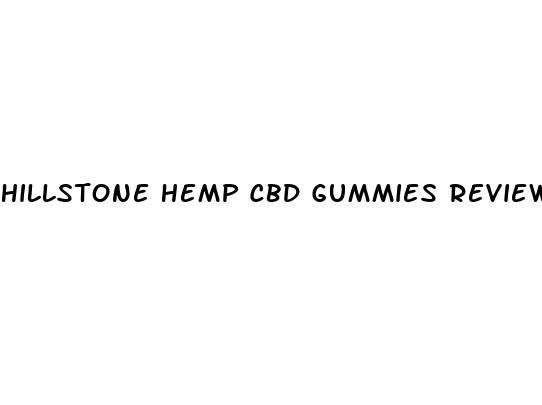 hillstone hemp cbd gummies review