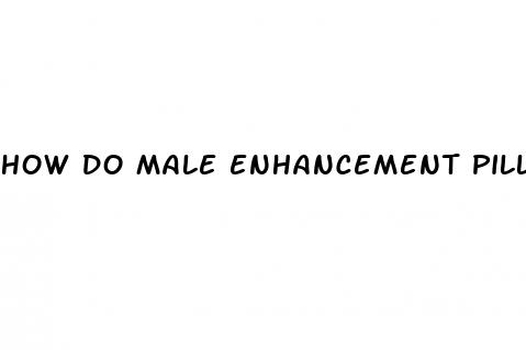 how do male enhancement pills work