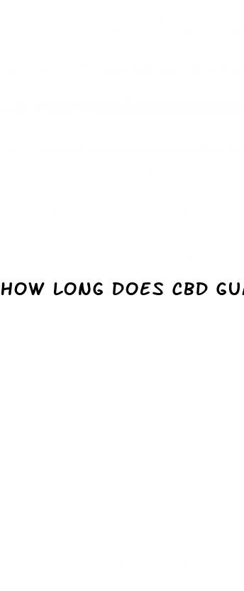 how long does cbd gummy effect last