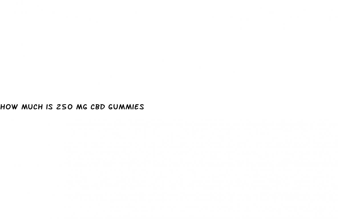 how much is 250 mg cbd gummies