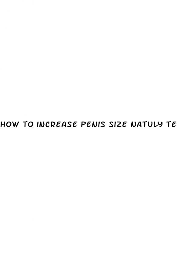 how to increase penis size natuly teen