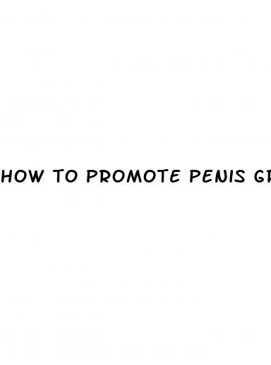 how to promote penis growth