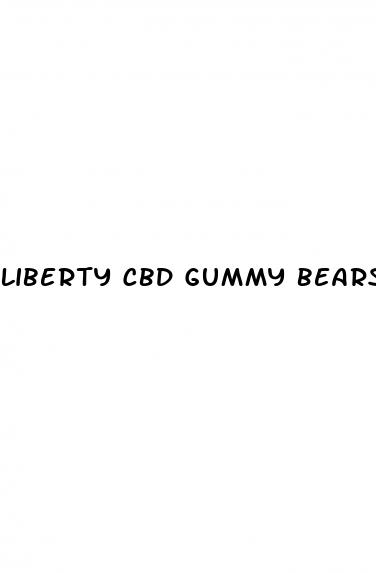liberty cbd gummy bears