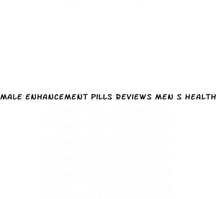 male enhancement pills reviews men s health