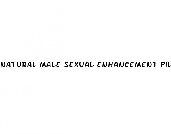 natural male sexual enhancement pills