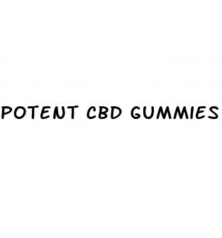 potent cbd gummies