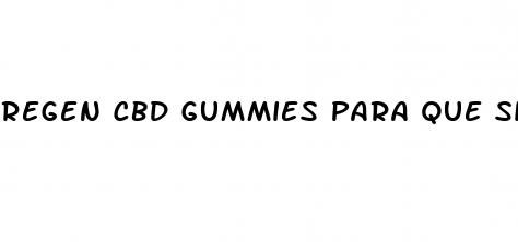 regen cbd gummies para que sirve