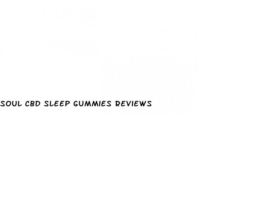 soul cbd sleep gummies reviews