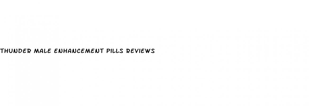 thunder male enhancement pills reviews