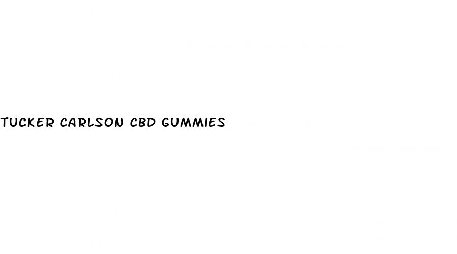 tucker carlson cbd gummies