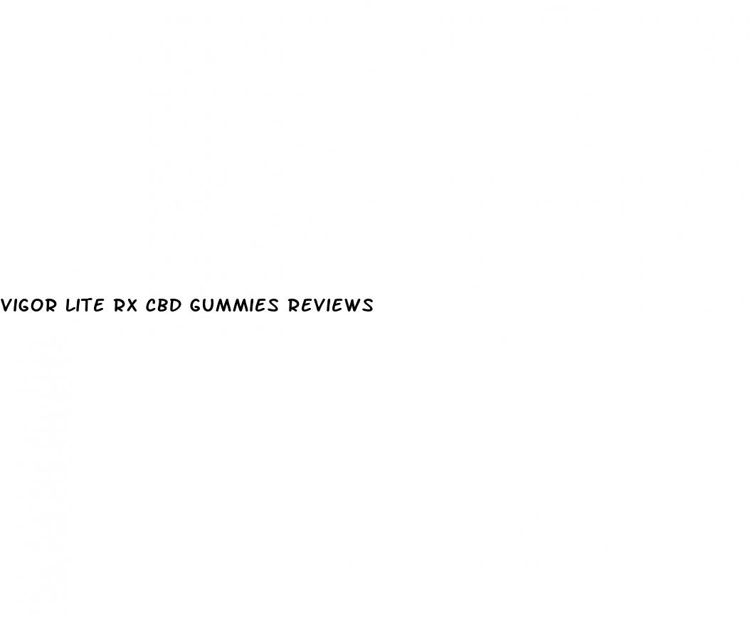 vigor lite rx cbd gummies reviews