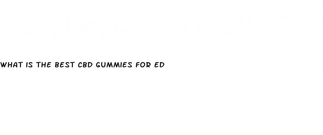what is the best cbd gummies for ed