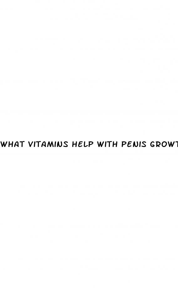 what vitamins help with penis growth