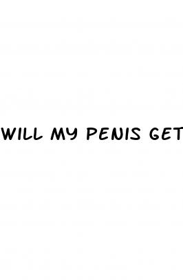 will my penis get bigger