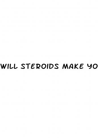 will steroids make your penis bigger
