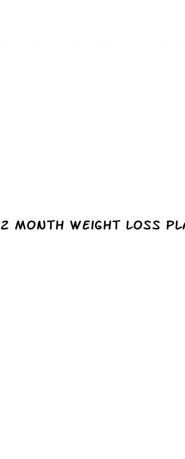 2 month weight loss plan