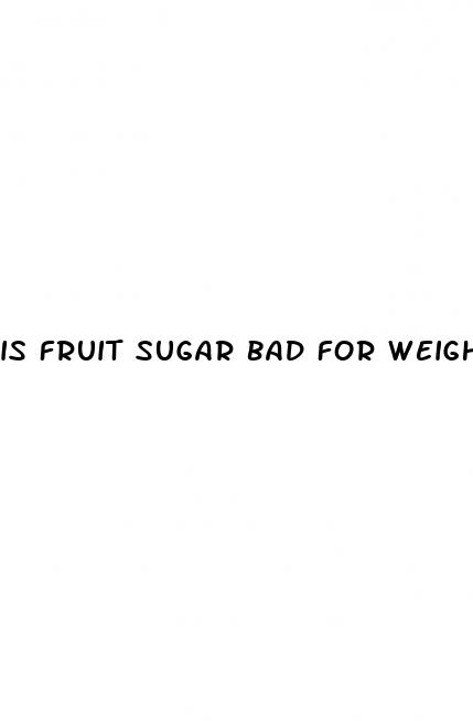 is fruit sugar bad for weight loss