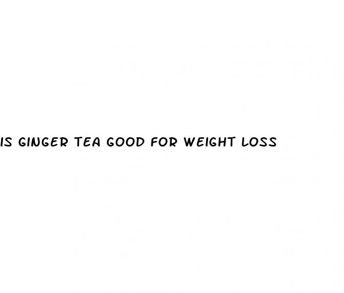 is ginger tea good for weight loss