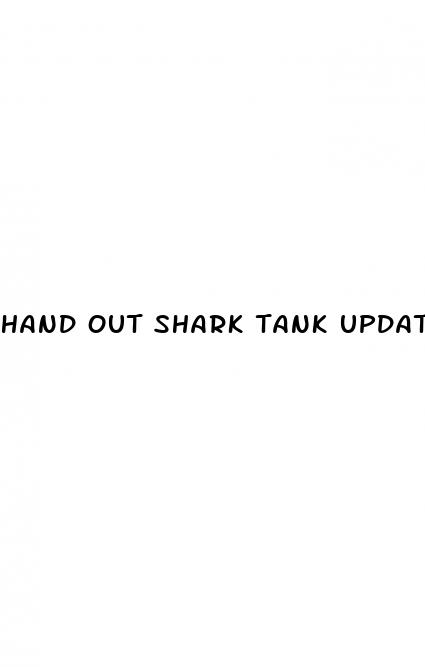 hand out shark tank update