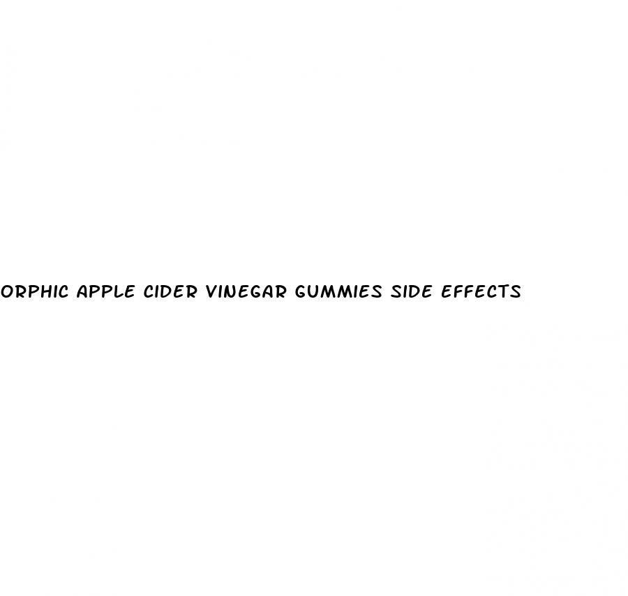 orphic apple cider vinegar gummies side effects