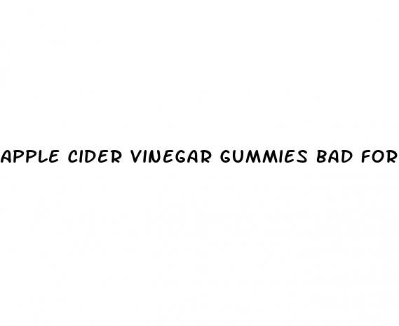 apple cider vinegar gummies bad for you