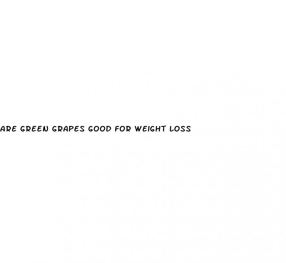 are green grapes good for weight loss