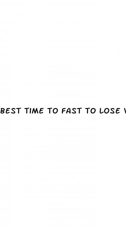 best time to fast to lose weight