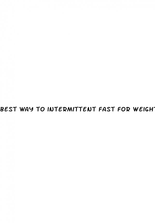 best way to intermittent fast for weight loss