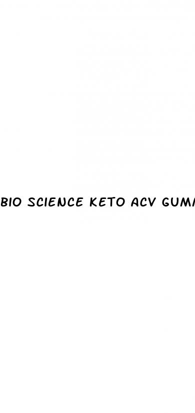 bio science keto acv gummies