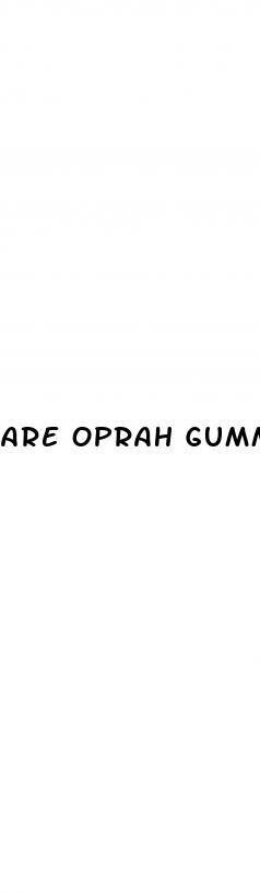 are oprah gummies a scam