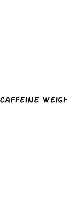 caffeine weight loss