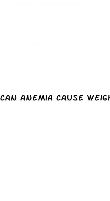 can anemia cause weight loss