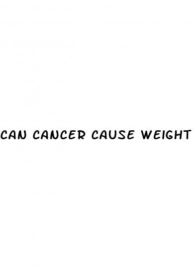 can cancer cause weight loss