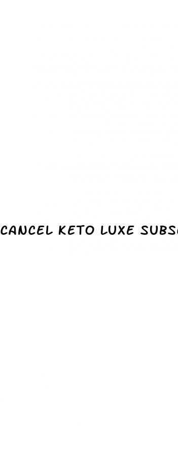 cancel keto luxe subscription